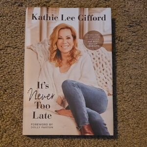 It's Never Too Late by Kathie Lee Gifford Book